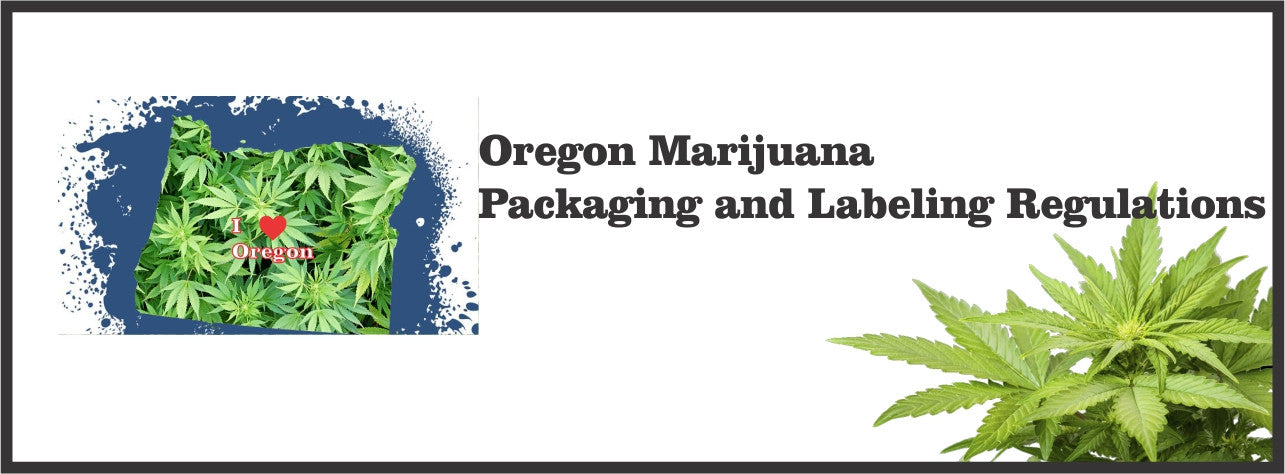 Oregon Marijuana Packaging and Label Requirements